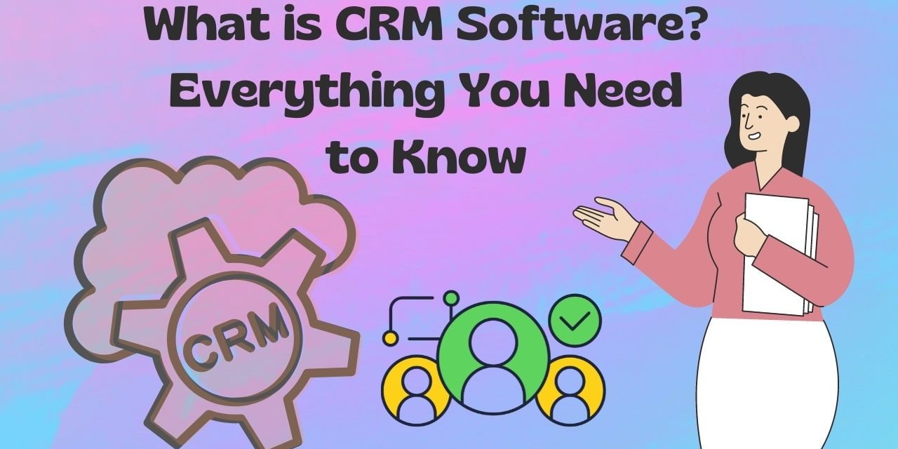 What Is CRM Software? Features, Benefits, and Buying Guides