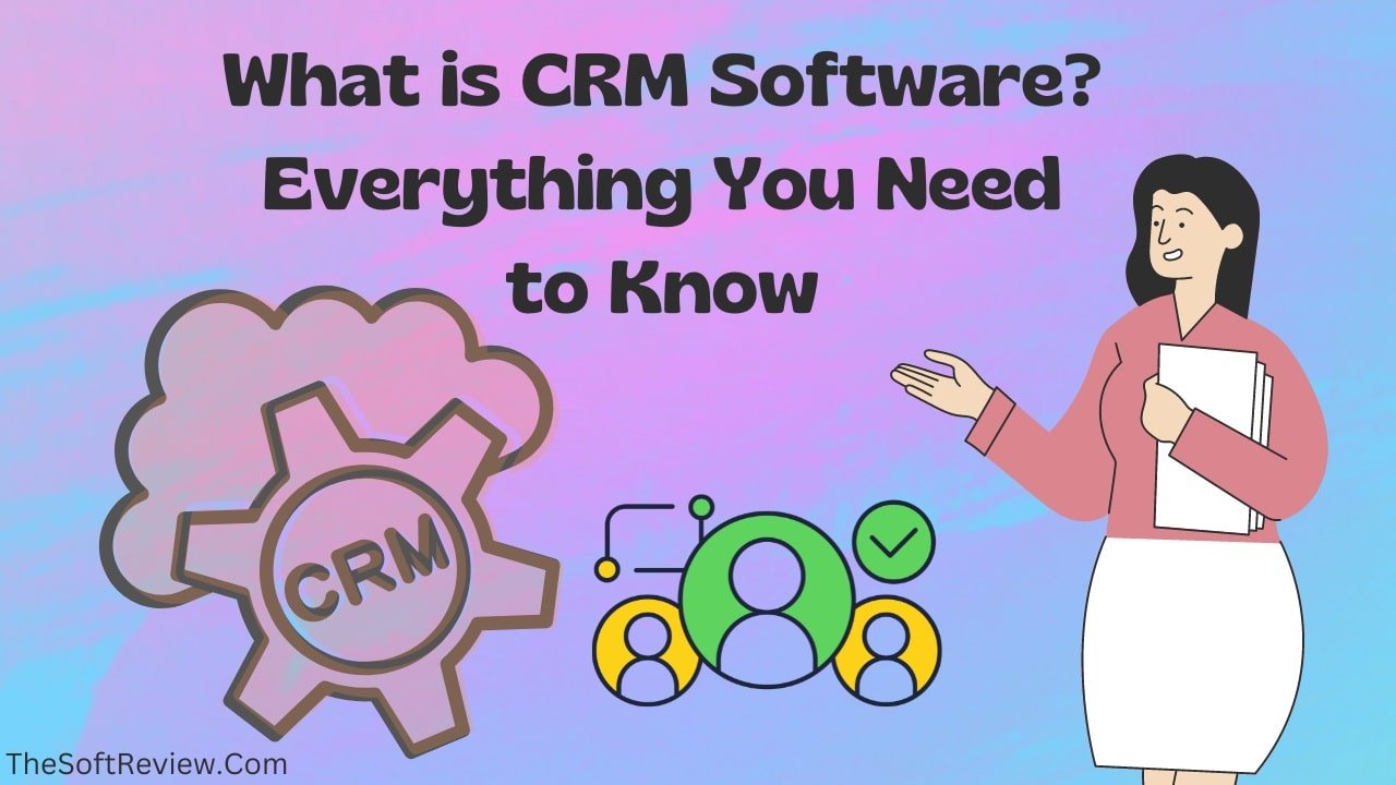 What Is CRM Software? Features, Benefits, and Buying Guides