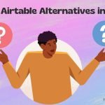6 Game-Changing Airtable Alternatives for Your Data Projects