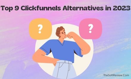 Top 9 Clickfunnels Alternatives to Rejig Your Sales Process