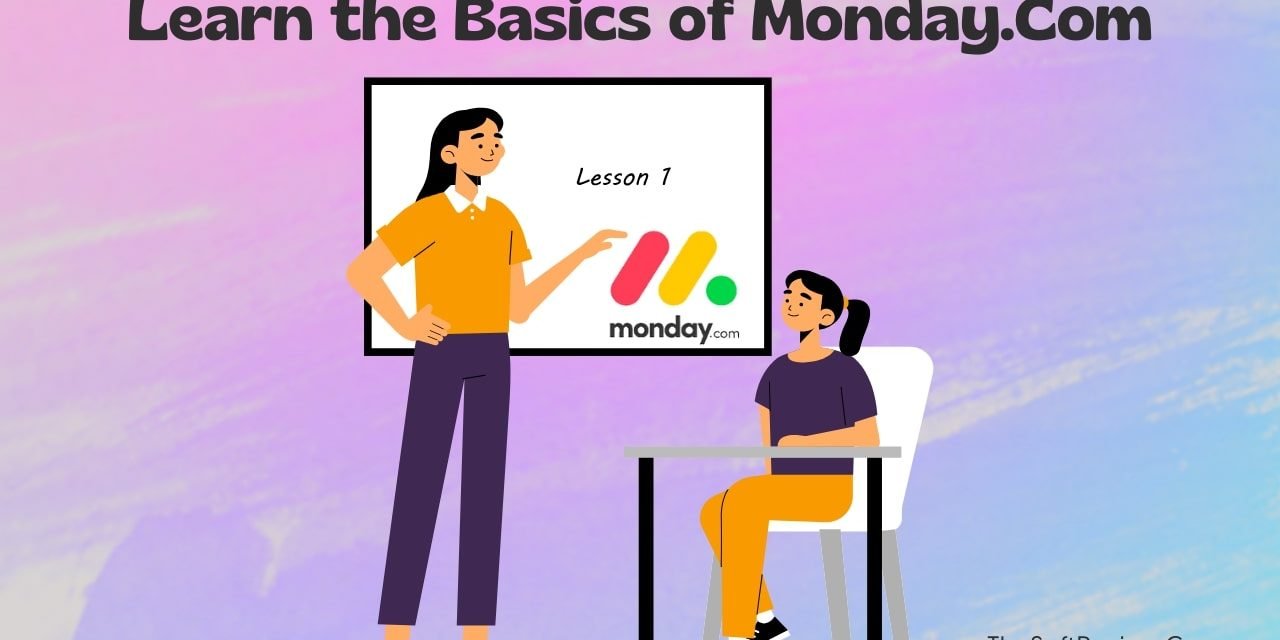 How to Use Monday.Com and Get Projects Done Efficiently?