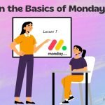 How to Use Monday.Com and Get Projects Done Efficiently?