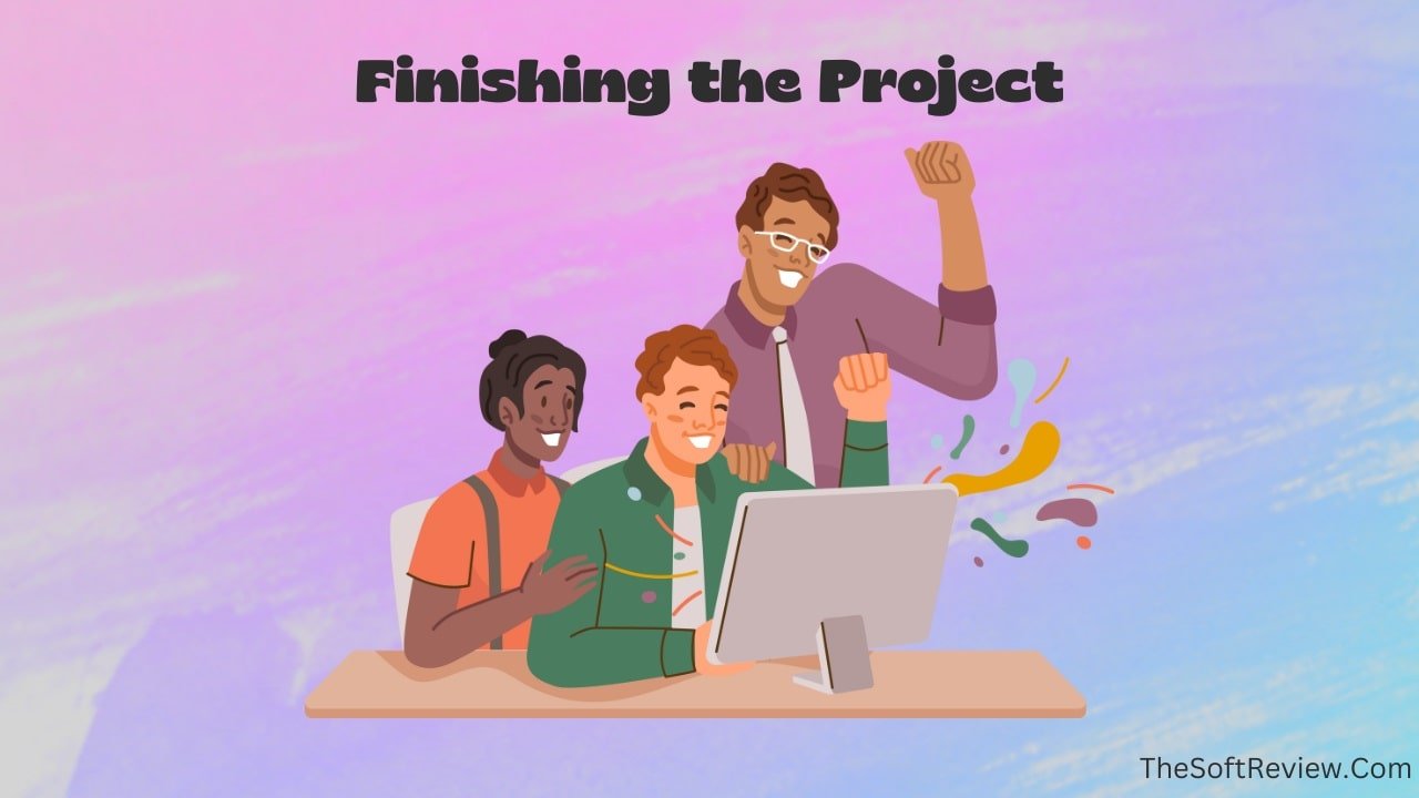 Finishing the Project