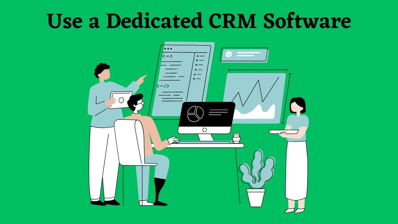 Use a Dedicated CRM Software