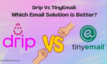 Drip Vs TinyEmail: Choose the Right Email Solution in 2024