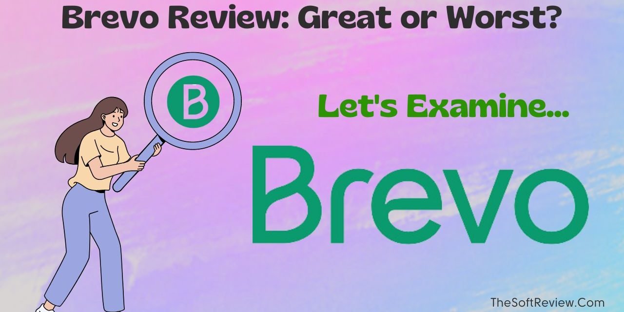 Brevo Review: Is Brevo the Best Marketing Solution for You?