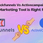 ClickFunnels Vs ActiveCampaign: Picking the Perfect Marketing Solution