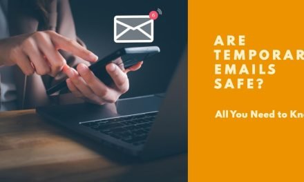 Are Temporary Emails Safe in 2024? Disclosing the Cold Truth